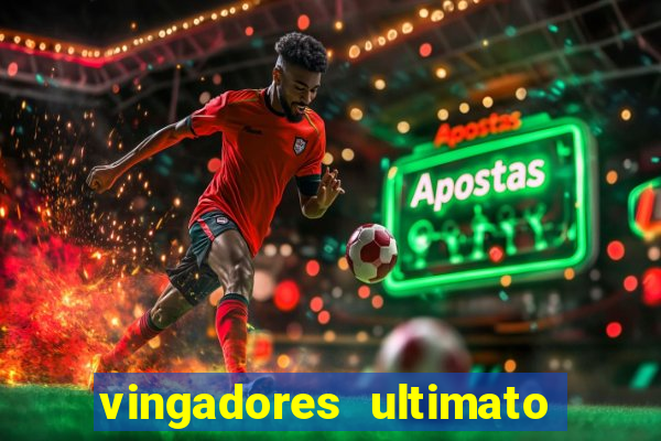 vingadores ultimato filme completo dublado